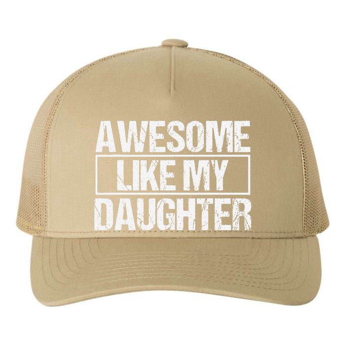 Awesome Like My Daughter Funny Daughter ParentS Day Yupoong Adult 5-Panel Trucker Hat