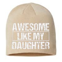 Awesome Like My Daughter Funny Daughter ParentS Day Sustainable Beanie