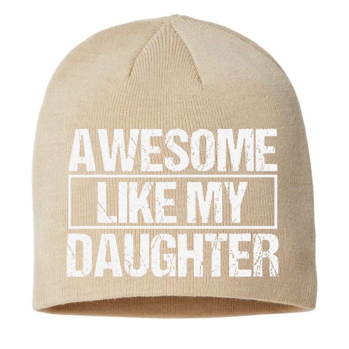 Awesome Like My Daughter Funny Daughter ParentS Day Sustainable Beanie