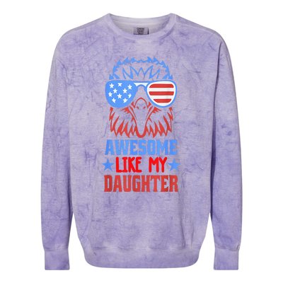 Awesome Like My Daughter Funny Father's Day & 4th Of July Colorblast Crewneck Sweatshirt