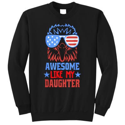 Awesome Like My Daughter Funny Father's Day & 4th Of July Sweatshirt