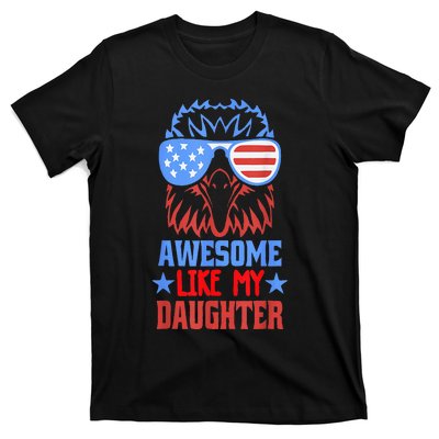 Awesome Like My Daughter Funny Father's Day & 4th Of July T-Shirt