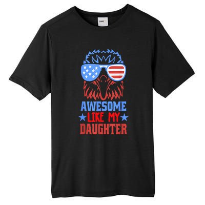 Awesome Like My Daughter Funny Father's Day & 4th Of July Tall Fusion ChromaSoft Performance T-Shirt