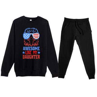 Awesome Like My Daughter Funny Father's Day & 4th Of July Premium Crewneck Sweatsuit Set