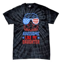 Awesome Like My Daughter Funny Father's Day & 4th Of July Tie-Dye T-Shirt