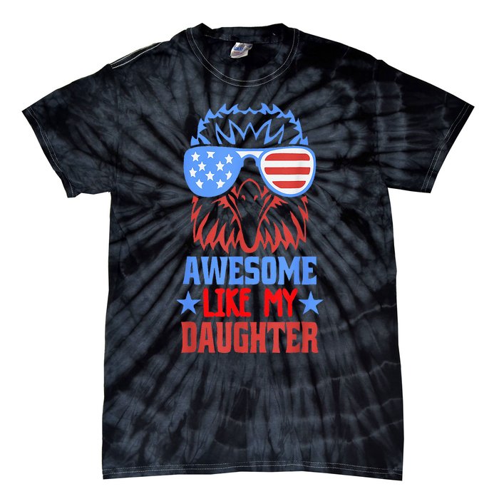 Awesome Like My Daughter Funny Father's Day & 4th Of July Tie-Dye T-Shirt