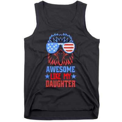 Awesome Like My Daughter Funny Father's Day & 4th Of July Tank Top