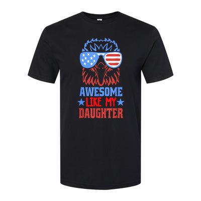 Awesome Like My Daughter Funny Father's Day & 4th Of July Softstyle CVC T-Shirt