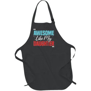 Awesome Like My Daughter Funny FatherS Day Design For Dad Full-Length Apron With Pockets