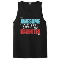 Awesome Like My Daughter Funny FatherS Day Design For Dad PosiCharge Competitor Tank