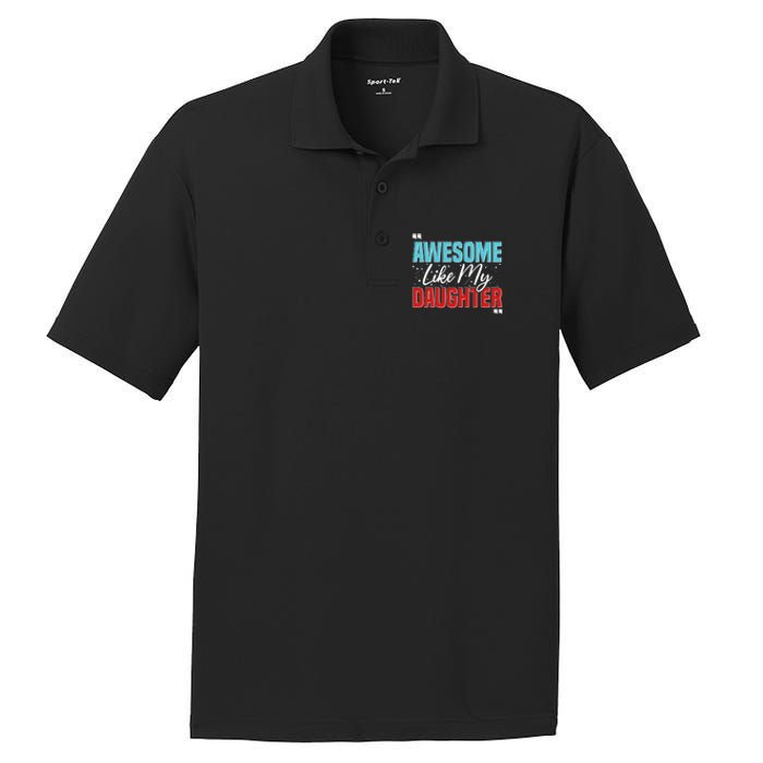 Awesome Like My Daughter Funny FatherS Day Design For Dad PosiCharge RacerMesh Polo