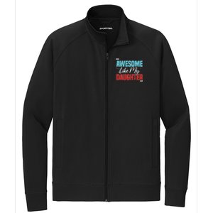 Awesome Like My Daughter Funny FatherS Day Design For Dad Stretch Full-Zip Cadet Jacket