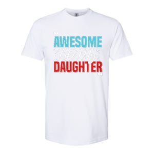 Awesome Like My Daughter Funny FatherS Day Design For Dad Softstyle CVC T-Shirt