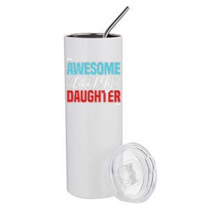 Awesome Like My Daughter Funny FatherS Day Design For Dad Stainless Steel Tumbler