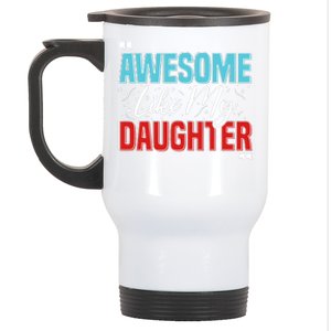 Awesome Like My Daughter Funny FatherS Day Design For Dad Stainless Steel Travel Mug