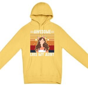 Awesome Like My Aunt Auntie Niece Retro Aunt Gift Premium Pullover Hoodie