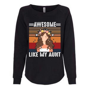 Awesome Like My Aunt Auntie Niece Retro Aunt Gift Womens California Wash Sweatshirt