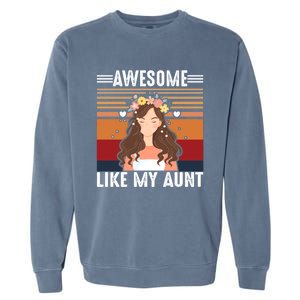 Awesome Like My Aunt Auntie Niece Retro Aunt Gift Garment-Dyed Sweatshirt