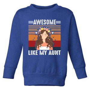 Awesome Like My Aunt Auntie Niece Retro Aunt Gift Toddler Sweatshirt