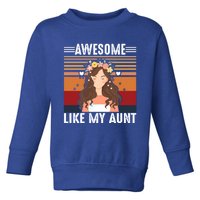 Awesome Like My Aunt Auntie Niece Retro Aunt Gift Toddler Sweatshirt