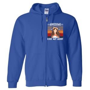 Awesome Like My Aunt Auntie Niece Retro Aunt Gift Full Zip Hoodie