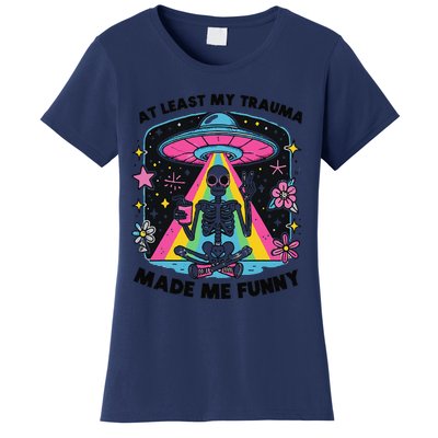 At Least My Trauma Made Me Funny Women's T-Shirt