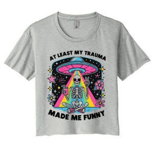 At Least My Trauma Made Me Funny Women's Crop Top Tee