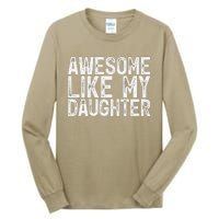 Awesome Like My Daughter Gifts Man Funny Fathers Day Dad Tall Long Sleeve T-Shirt