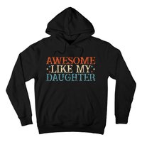 Awesome Like My Daughter Funny FatherS Day From Daughter Hoodie