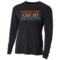 Awesome Like My Daughter Funny FatherS Day From Daughter Cooling Performance Long Sleeve Crew