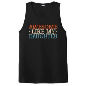 Awesome Like My Daughter Funny FatherS Day From Daughter PosiCharge Competitor Tank