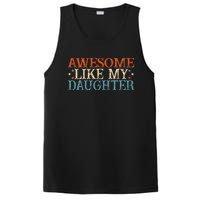 Awesome Like My Daughter Funny FatherS Day From Daughter PosiCharge Competitor Tank