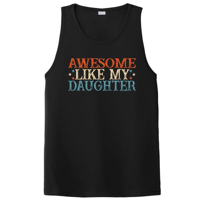 Awesome Like My Daughter Funny FatherS Day From Daughter PosiCharge Competitor Tank