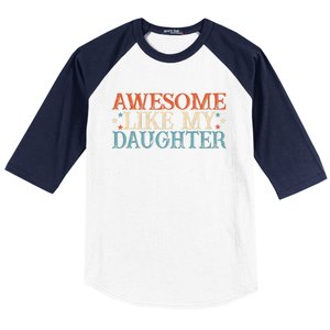 Awesome Like My Daughter Funny FatherS Day From Daughter Baseball Sleeve Shirt