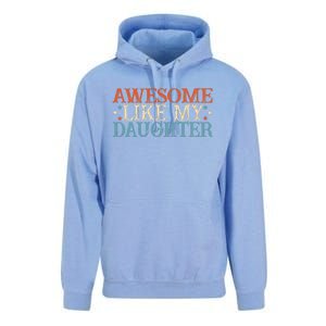 Awesome Like My Daughter Funny FatherS Day From Daughter Unisex Surf Hoodie