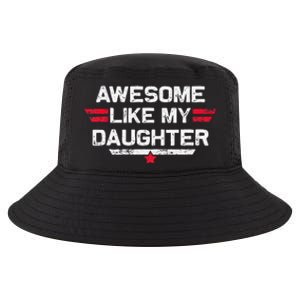 Awesome Like My Daughter Gifts Man Funny Fathers Day Dad Cool Comfort Performance Bucket Hat