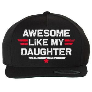 Awesome Like My Daughter Gifts Man Funny Fathers Day Dad Wool Snapback Cap