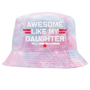 Awesome Like My Daughter Gifts Man Funny Fathers Day Dad Tie-Dyed Bucket Hat