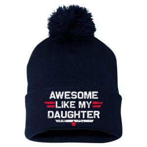 Awesome Like My Daughter Gifts Man Funny Fathers Day Dad Pom Pom 12in Knit Beanie