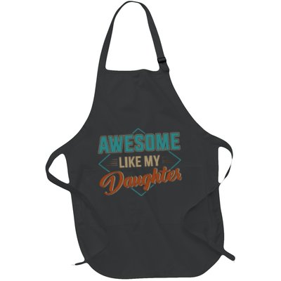 Awesome Like My Daughter For Dad Full-Length Apron With Pockets