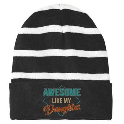 Awesome Like My Daughter For Dad Striped Beanie with Solid Band