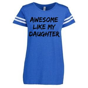 Awesome Like My Daughter Funny FatherS Day Gift Dad Joke Enza Ladies Jersey Football T-Shirt