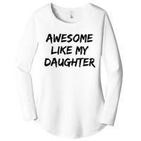 Awesome Like My Daughter Funny FatherS Day Gift Dad Joke Women's Perfect Tri Tunic Long Sleeve Shirt