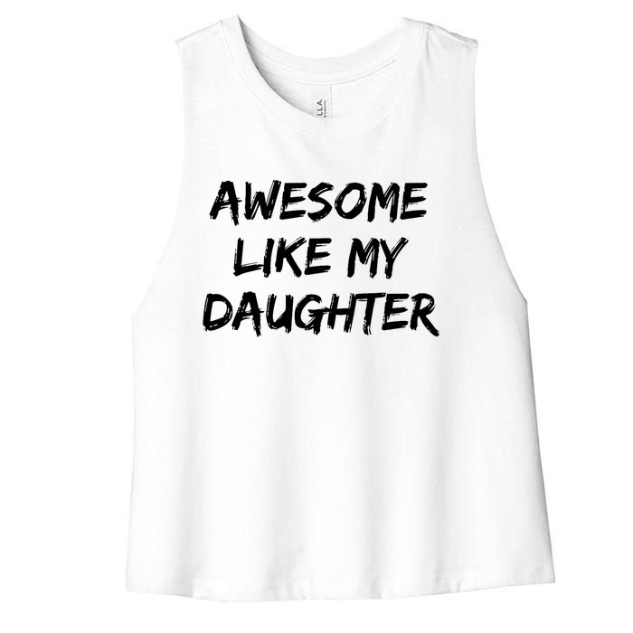 Awesome Like My Daughter Funny FatherS Day Gift Dad Joke Women's Racerback Cropped Tank