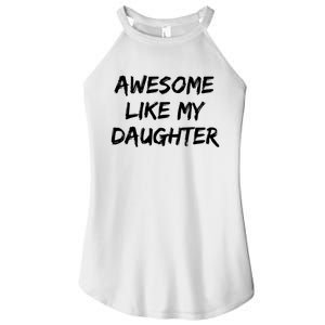 Awesome Like My Daughter Funny FatherS Day Gift Dad Joke Women's Perfect Tri Rocker Tank