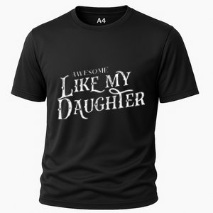 Awesome Like My Daughter Funny Fathers Day Dad Cooling Performance Crew T-Shirt