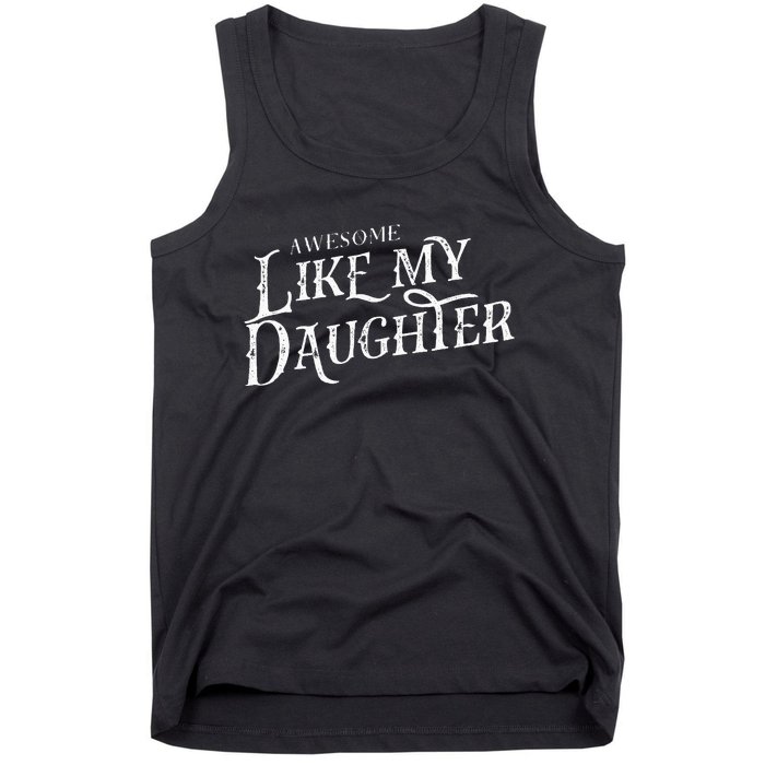 Awesome Like My Daughter Funny Fathers Day Dad Tank Top