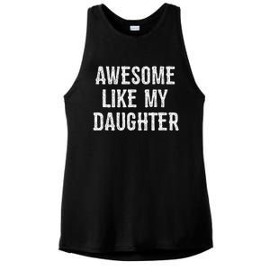 Awesome Like My Daughter Gift Funny FatherS Day Ladies PosiCharge Tri-Blend Wicking Tank