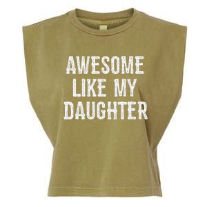 Awesome Like My Daughter Gift Funny FatherS Day Garment-Dyed Women's Muscle Tee