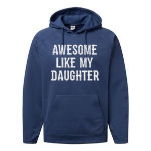 Awesome Like My Daughter Gift Funny FatherS Day Performance Fleece Hoodie